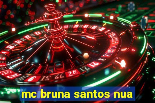 mc bruna santos nua